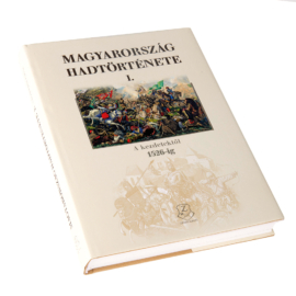 Magyarország hadtörténete I. A kezdetektől 1526-ig
