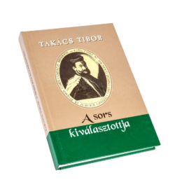 A sors kiválasztottja – Bocskai fejedelem