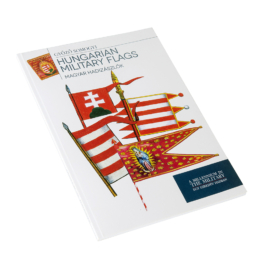 Magyar hadizászlók – Hungarian Military Flags