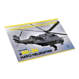 A Mi-24 harci helikopter - Haditechnika fiataloknak sorozat 