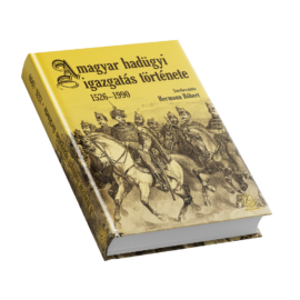 A magyar hadügyi igazgatás története 1526–1990
