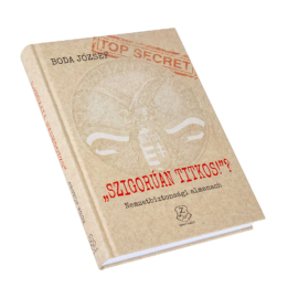 „Szigorúan titkos!”?  Nemzetbiztonsági almanach  A felderítés és hírszerzés, valamint a titkos információgyűjtés elméleti és gyakorlati kérdései
