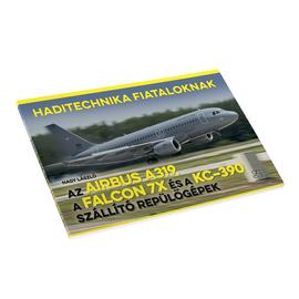 Az Airbus A319, a Falcon 7X és a KC–390 szállító repülőgépek