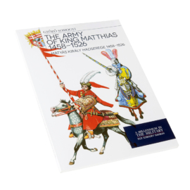Mátyás király hadserege 1458-1526 - The army of King Matthias 1458 - 1526
