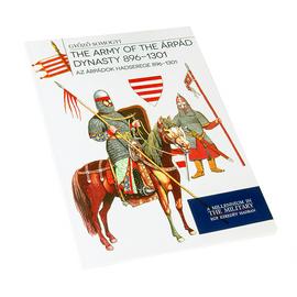 Az Árpádok hadserege 896–1301 - The army of the Árpád dynasty 896 - 1301
