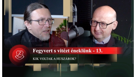 Fegyvert s vitézt éneklünk 13. – Kik voltak a huszárok?