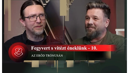 Fegyvert s vitézt éneklünk 10. – Az Erőd trónusán